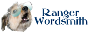 Ranger Wordsmith - Speaker of truths, whether understood or not...